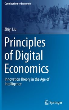 portada Principles of Digital Economics: Innovation Theory in the Age of Intelligence (en Inglés)