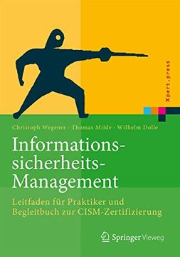 portada Informationssicherheits-Management: Leitfaden für Praktiker und Begleitbuch zur Cism-Zertifizierung (Xpert. Press) (en Alemán)