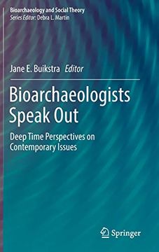 portada Bioarchaeologists Speak Out: Deep Time Perspectives on Contemporary Issues (Bioarchaeology and Social Theory) (en Inglés)