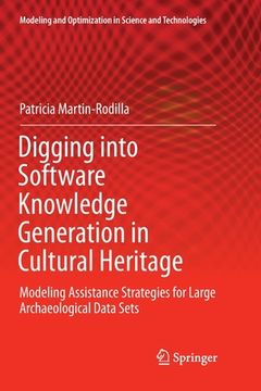 portada Digging Into Software Knowledge Generation in Cultural Heritage: Modeling Assistance Strategies for Large Archaeological Data Sets (en Inglés)