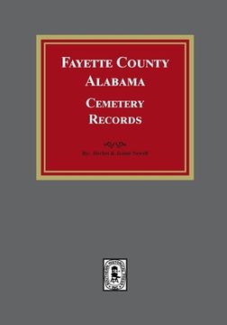 portada Fayette County, Alabama Cemetery Records (in English)