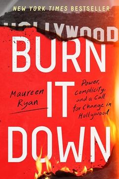 portada Burn It Down: Power, Complicity, and a Call for Change in Hollywood