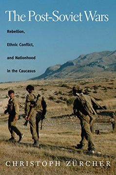 portada The Post-Soviet Wars: Rebellion, Ethnic Conflict, and Nationhood in the Caucasus (in English)