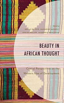 portada Beauty in African Thought: Critical Perspectives on the Western Idea of Development (African Philosophy: Critical Perspectives and Global Dialogue) (en Inglés)