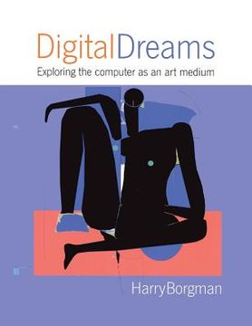 portada Digital Dreams: Exploring the Computer as an Art Medium (en Inglés)