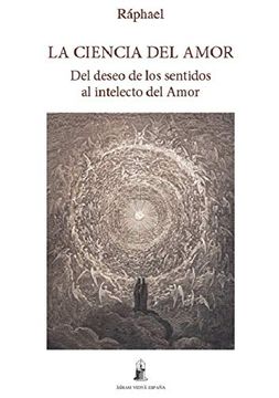portada La Ciencia del Amor: Del Deseo de los Sentidos al Intelecto del Amor (in Spanish)