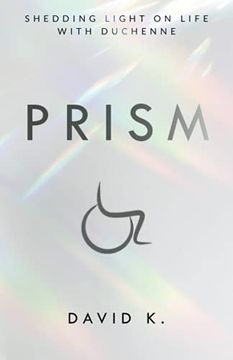 portada Prism: Shedding Light on Life With Duchenne (in English)