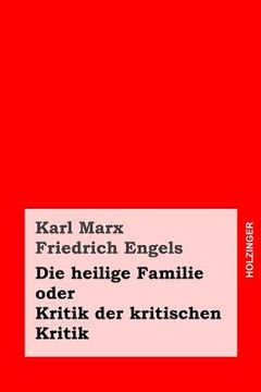 portada Die heilige Familie oder Kritik der kritischen Kritik (in German)