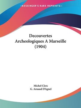 portada Decouvertes Archeologiques A Marseille (1904) (en Francés)