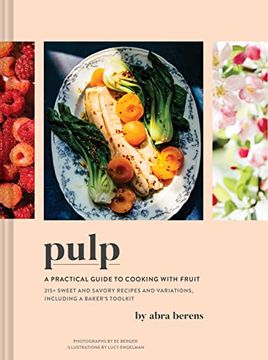 portada Pulp: A Practical Guide to Cooking With Fruit (en Inglés)