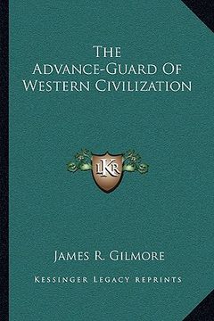 portada the advance-guard of western civilization (en Inglés)