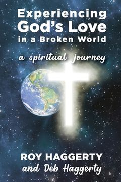 portada Experiencing God's Love in a Broken World: A Spiritual Journey