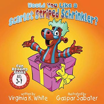 portada Would you Like a Scarlet Striped Schrinkler? (Fun Reading Books for Ages 3-7) (en Inglés)