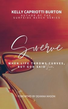portada Swerve: When Life Throws Curves, But God Said Live (en Inglés)