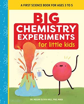portada Big Chemistry Experiments for Little Kids: A First Science Book for Ages 3 to 5 (en Inglés)