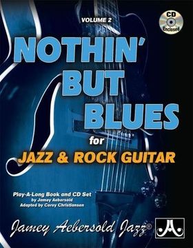 portada Volume 2: Nothin'But Blues for Jazz & Rock Guitar (With Free Audio Cd): For Jazz & Rock Guitar, Book & cd (Jamey Aebersold Play-A-Long Series) (en Inglés)