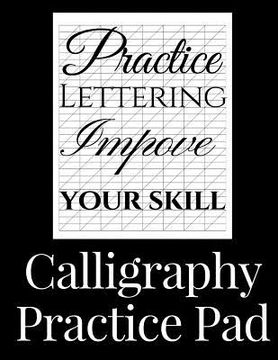 portada Calligraphy Practice Pad: Large Calligraphy Paper, 150 sheet pad, perfect calligraphy practice paper and workbook for lettering artists and begi