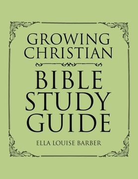 portada Growing Christian Bible Study Guide (en Inglés)