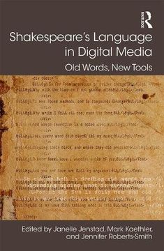 portada Shakespeare's Language in Digital Media: Old Words, New Tools (en Inglés)