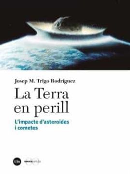 portada La Terra en Perill: L Impacte Dasteroides i Meteorits (en Catalán)