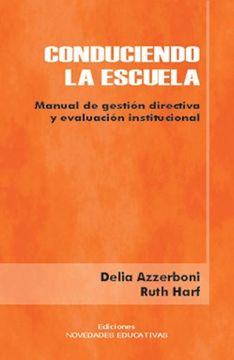 portada Conduciendo la Escuela Manual de Gestion Directiva y Evaluacion Institucional (in Spanish)