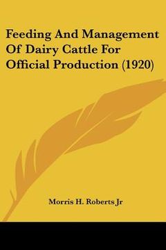 portada feeding and management of dairy cattle for official production (1920) (in English)