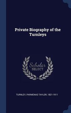portada Private Biography of the Turnleys (en Inglés)