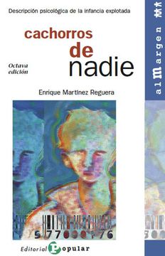 portada Cachorros de Nadie: Descripción Psicológica de la Infancia Explotada (al Margen) (in Spanish)