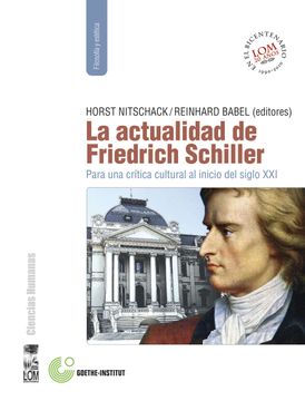 portada La Actualidad de Friedrich Schiller Para una Crítica Cultural al Inicio del Siglo xxi (in Spanish)