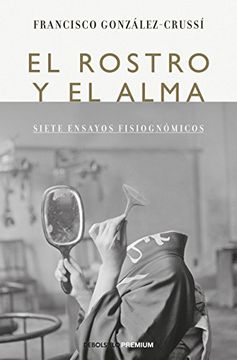 portada ROSTRO Y EL ALMA, EL. SIETE ENSAYOS FISIOGNOMICOS