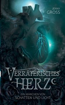 portada Verräterisches Herz: Ein Märchen von Schatten und Licht, Band 1 (en Alemán)