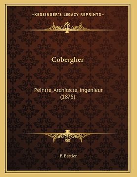 portada Cobergher: Peintre, Architecte, Ingenieur (1875) (en Francés)