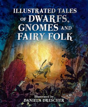portada Illustrated Tales of Dwarfs, Gnomes and Fairy Folk (in English)