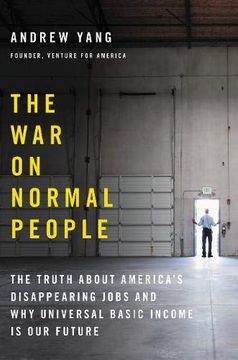 portada The war on Normal People: The Truth About America's Disappearing Jobs and why Universal Basic Income is our Future (en Inglés)