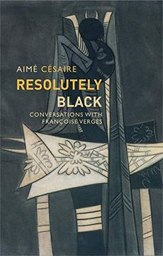 portada Resolutely Black: Conversations With Francoise Verges (Critical South) (in English)