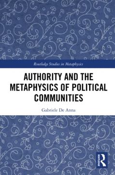 portada Authority and the Metaphysics of Political Communities (Routledge Studies in Metaphysics) (en Inglés)