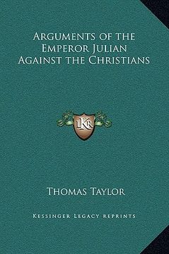 portada arguments of the emperor julian against the christians (in English)