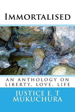 portada Immortalised: an anthology on liberty, love, life