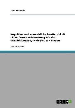 portada Kognition und menschliche Persönlichkeit - Eine Auseinandersetzung mit der Entwicklungspsychologie  Jean Piagets