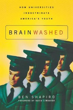 portada Brainwashed: How Universities Indoctrinate America's Youth (en Inglés)