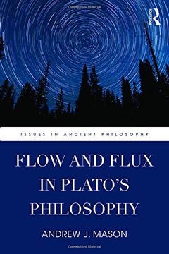 portada Flow and Flux in Plato’s Philosophy (Issues in Ancient Philosophy)