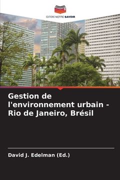 portada Gestion de l'environnement urbain - Rio de Janeiro, Brésil (en Francés)