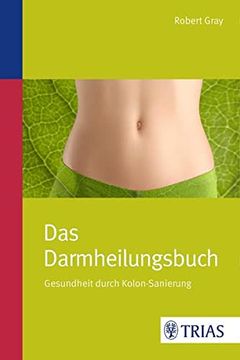 portada Das Darmheilungsbuch: Gesundheit Durch Kolon-Sanierung (en Alemán)