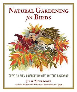 portada Natural Gardening for Birds: Create a Bird-Friendly Habitat in Your Backyard (en Inglés)