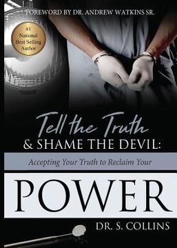 portada Tell The Truth & Shame the Devil: Accepting Your Truth to Reclaim Your Power (en Inglés)
