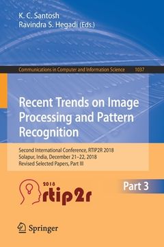 portada Recent Trends in Image Processing and Pattern Recognition: Second International Conference, Rtip2r 2018, Solapur, India, December 21-22, 2018, Revised (en Inglés)