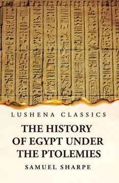portada The History of Egypt Under the Ptolemies (en Inglés)