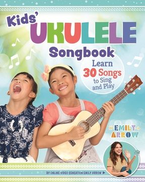 portada Kids' Ukulele Songbook: Learn 30 Songs to Sing and Play (in English)