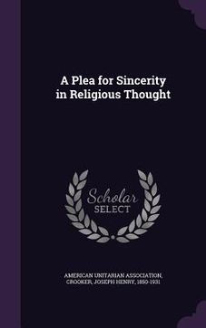 portada A Plea for Sincerity in Religious Thought (en Inglés)