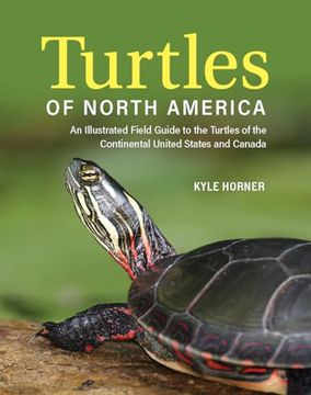 portada Turtles of North America: An Illustrated Field Guide to the Turtles of the Continental United States and Canada (en Inglés)